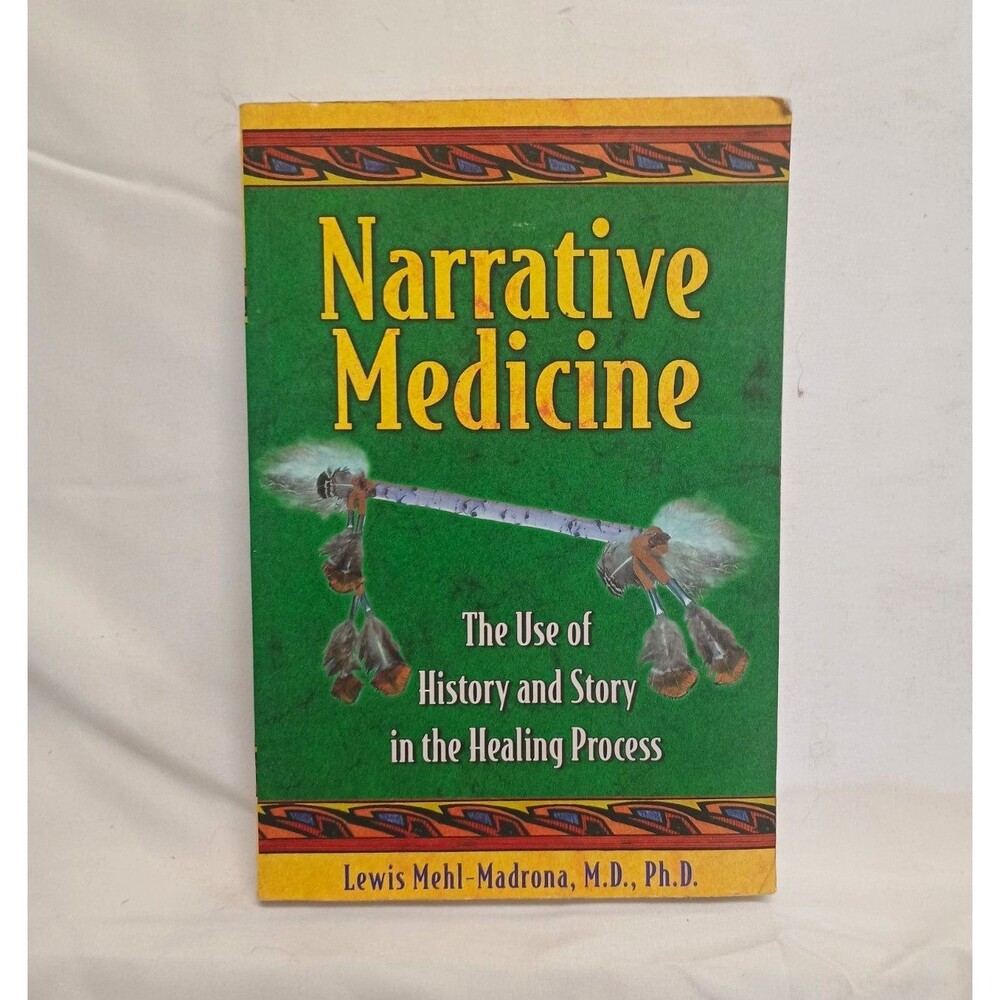 Lewis Mehl-Madrona - Narrative Medicine Paperback Healing Indigenous Cultures